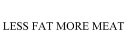 LESS FAT MORE MEAT trademark