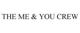 THE ME & YOU CREW trademark