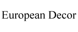 EUROPEAN DECOR trademark