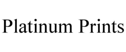 PLATINUM PRINTS trademark