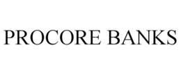 PROCORE BANKS trademark