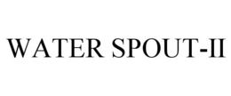 WATER SPOUT-II trademark