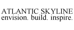ATLANTIC SKYLINE ENVISION. BUILD. INSPIRE. trademark