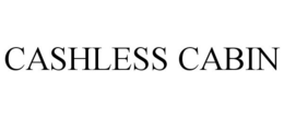 CASHLESS CABIN trademark