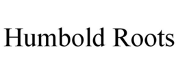 HUMBOLD ROOTS trademark