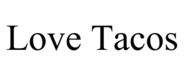 LOVE TACOS trademark