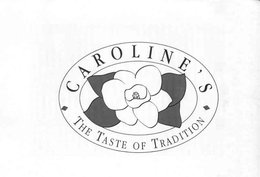 CAROLINE'S THE TASTE OF TRADITION trademark