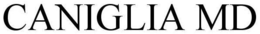 CANIGLIA MD trademark