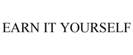EARN IT YOURSELF trademark