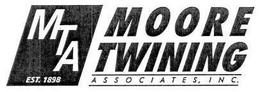 MTA EST. 1898 MOORE TWINING ASSOCIATES,INC. trademark