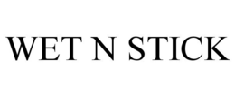WET N STICK trademark