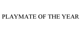 PLAYMATE OF THE YEAR trademark