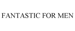 FANTASTIC FOR MEN trademark