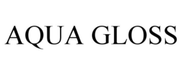 AQUA GLOSS trademark
