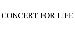 CONCERT FOR LIFE trademark