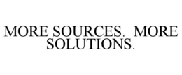 MORE SOURCES. MORE SOLUTIONS. trademark