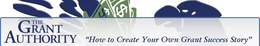 THE GRANT AUTHORITY "HOW TO CREATE YOUR OWN GRANT SUCCESS STORY" trademark
