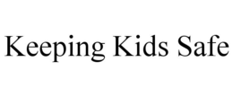 KEEPING KIDS SAFE trademark