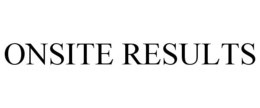 ONSITE RESULTS trademark