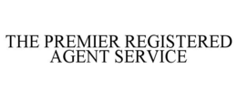 THE PREMIER REGISTERED AGENT SERVICE trademark