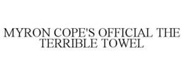 MYRON COPE'S OFFICIAL THE TERRIBLE TOWEL trademark