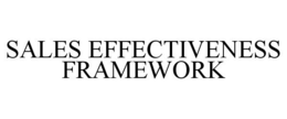 SALES EFFECTIVENESS FRAMEWORK trademark