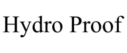 HYDRO PROOF trademark