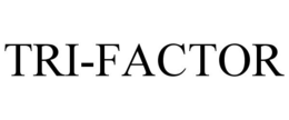TRI-FACTOR trademark