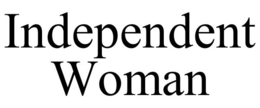 INDEPENDENT WOMAN trademark