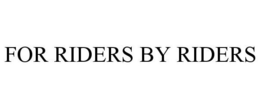 FOR RIDERS BY RIDERS trademark