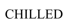 CHILLED trademark