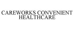 CAREWORKS CONVENIENT HEALTHCARE trademark