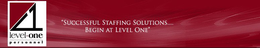 L1 LEVEL ONE PERSONNEL SUCCESSFUL STAFFING SOLUTIONS . . . BEGIN AT LEVEL ONE trademark