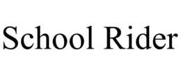 SCHOOL RIDER trademark