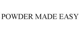 POWDER MADE EASY trademark