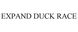 EXPAND DUCK RACE trademark