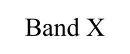 BAND X trademark
