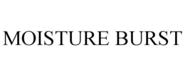 MOISTURE BURST trademark