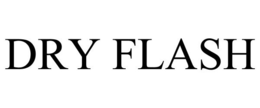 DRY FLASH trademark