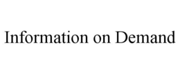 INFORMATION ON DEMAND trademark