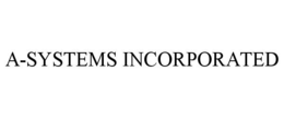 A-SYSTEMS INCORPORATED trademark