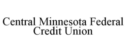 CENTRAL MINNESOTA FEDERAL CREDIT UNION trademark