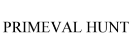 PRIMEVAL HUNT trademark
