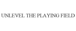 UNLEVEL THE PLAYING FIELD trademark