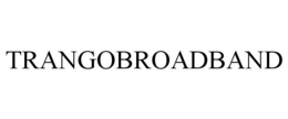 TRANGOBROADBAND trademark