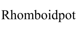 RHOMBOIDPOT trademark