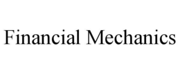 FINANCIAL MECHANICS trademark
