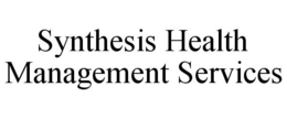 SYNTHESIS HEALTH MANAGEMENT SERVICES trademark