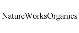NATUREWORKSORGANICS trademark
