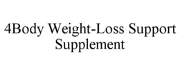 4BODY WEIGHT-LOSS SUPPORT SUPPLEMENT trademark